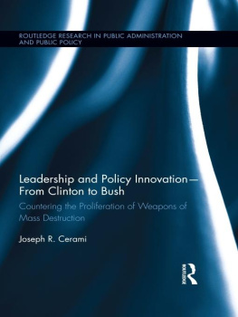 Joseph R. Cerami - Leadership and Policy Innovation--From Clinton to Bush: Countering the Proliferation of Weapons of Mass Destruction