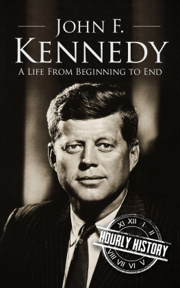 Hourly History - John F. Kennedy: A Life From Beginning to End