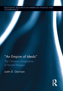 Justin D. Garrison An Empire of Ideals: The Chimeric Imagination of Ronald Reagan