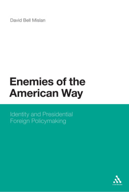 David Bell Mislan Enemies of the American Way: Identity and Presidential Foreign Policymaking