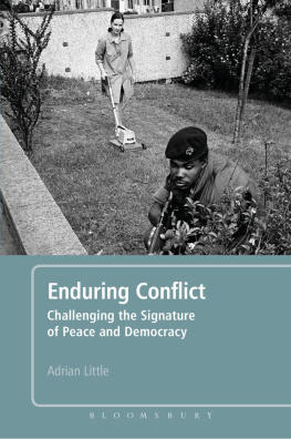 Adrian Little - Enduring Conflict: Challenging the Signature of Peace and Democracy