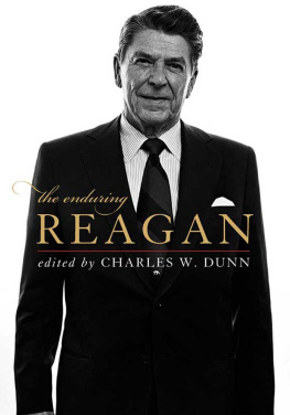 Charles W. Dunn - The Enduring Reagan