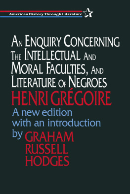 Henri Grégoire - An Enquiry Concerning the Intellectual and Moral Faculties and Literature of Negroes