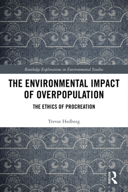 Trevor Hedberg The Environmental Impact of Overpopulation: The Ethics of Procreation