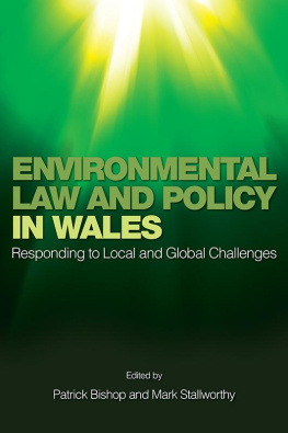 Patrick Bishop - Environmental Law and Policy in Wales: Responding to Local and Global Challenges