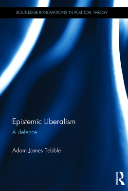 Adam James Tebble Epistemic Liberalism: A Defence