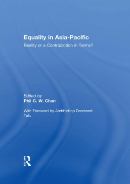 Phil C. W. Chan Equality in Asia-Pacific: Reality or a Contradiction in Terms?