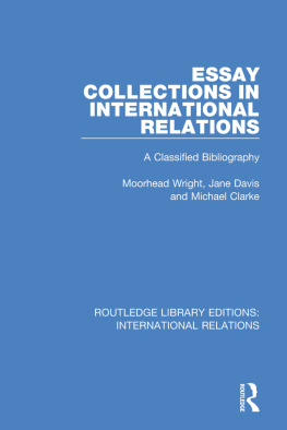 Moorhead Wright - Essay Collections in International Relations: A Classified Bibliography