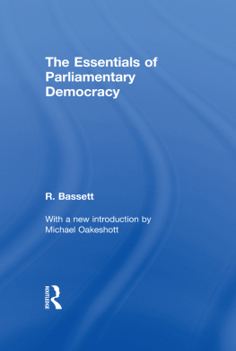 Reginald G. Bassett - Essentials of Parliamentary Democracy