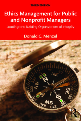 Donald C. Menzel - Ethics Management for Public and Nonprofit Managers: Leading and Building Organizations of Integrity