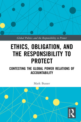 Mark Busser - Ethics, Obligation, and the Responsibility to Protect: Contesting the Global Power Relations of Accountability