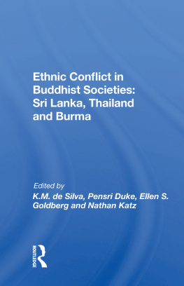 Kinglsey M. de Silva - Ethnic Conflict in Buddhist Societies: Sri Lanka, Thailand, Burma