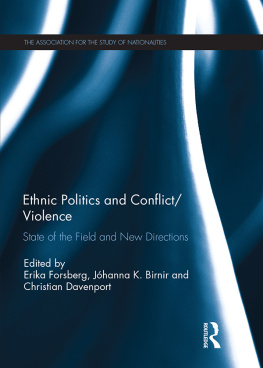 Erika Forsberg Ethnic Politics and Conflict/Violence: State of the Field and New Directions