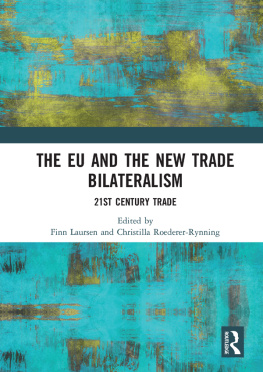 Finn Laursen The EU and the New Trade Bilateralism: 21st Century Trade