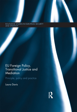 Laura Davis - EU Foreign Policy, Transitional Justice and Mediation: Principle, Policy and Practice