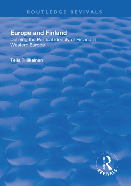 Teija Tiilikainen - Europe and Finland: Defining the Political Identity of Finland in Western Europe