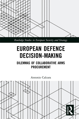 Antonio Calcara European Defence Decision-Making: Dilemmas of Collaborative Arms Procurement