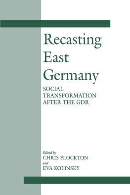 Chris Flockton (editor) Recasting East Germany: Social Transformation after the GDR