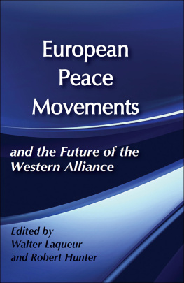 Walter Laqueur European Peace Movements and the Future of the Western Alliance