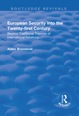 Adam Bronstone - European Security Into the Twenty-First Century: Beyond Traditional Theories of International Relations