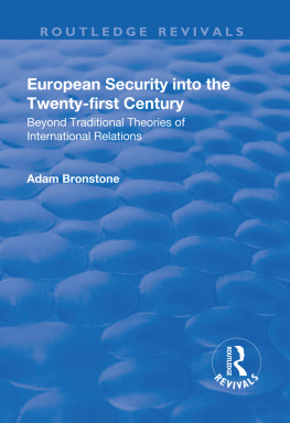 Adam Bronstone European Security Into the Twenty-First Century: Beyond Traditional Theories of International Relations