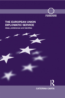 Caterina Carta - The European Union Diplomatic Service: Ideas, Preferences and Identities
