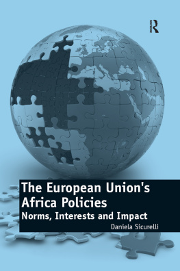 Daniela Sicurelli The European Unions Africa Policies: Norms, Interests and Impact