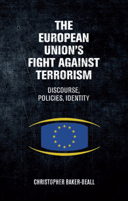 Christopher Baker-Beall - The European Unions Fight Against Terrorism: Discourse, Policies, Identity