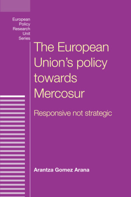 Gomez Arana Arantza The European Unions Policy Towards Mercosur: Responsive Not Strategic