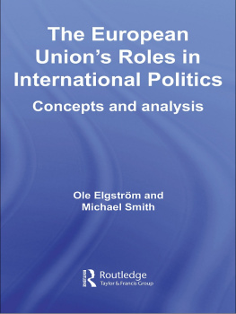 Ole Elgström The European Unions Roles in International Politics: Concepts and Analysis