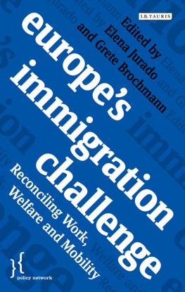 Grete Brochmann - Europes Immigration Challenge: Reconciling Work, Welfare and Mobility