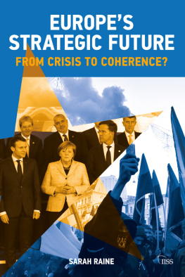 Sarah Raine Europes Strategic Future: From Crisis to Coherence?