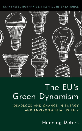 Henning Deters The EUs Green Dynamism: Deadlock and Change in Energy and Environmental Policy