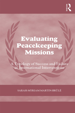 Sarah-Myriam Martin- Brule - Evaluating Peacekeeping Missions: A Typology of Success and Failure in International Interventions