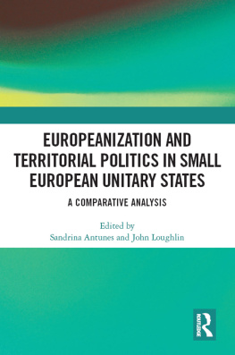 Sandrina Antunes Europeanization and Territorial Politics in Small European Unitary States: A Comparative Analysis