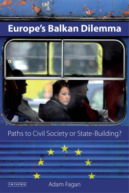 Adam Fagan - Europes Balkan Dilemma: Paths to Civil Society or State-Building?