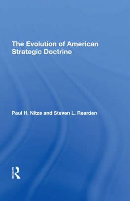 Steven L. Rearden The Evolution of American Strategic Doctrine: Paul H. Nitze and the Soviet Challenge