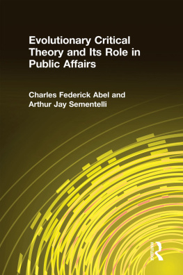 Charles Frederick Abel - Evolutionary Critical Theory and Its Role in Public Affairs