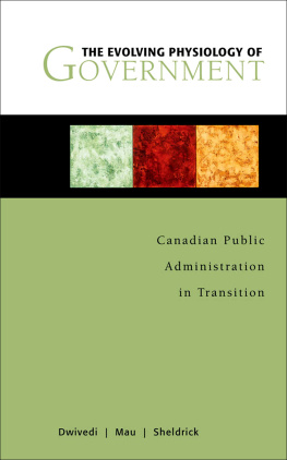 O. P. Dwivedi - The Evolving Physiology of Government: Canadian Public Administration in Transition