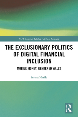 Serena Natile - The Exclusionary Politics of Digital Financial Inclusion: Mobile Money, Gendered Walls