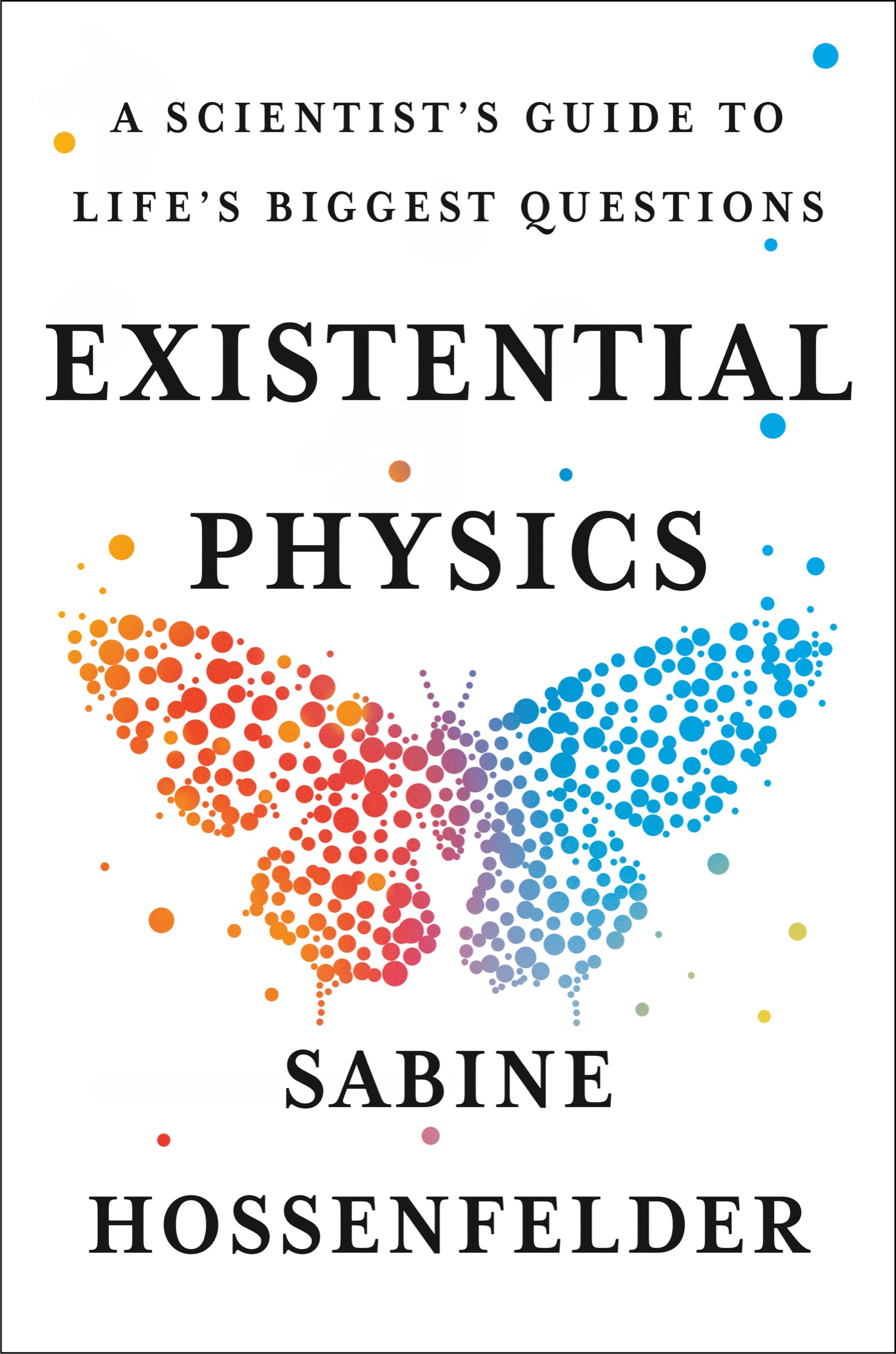 ALSO BY SABINE HOSSENFELDER Lost in Math How Beauty Leads Physics Astray - photo 1