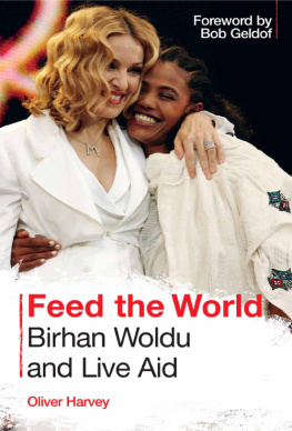 Oliver Harvey - Feed the World: Birhan Woldu and Live Aid