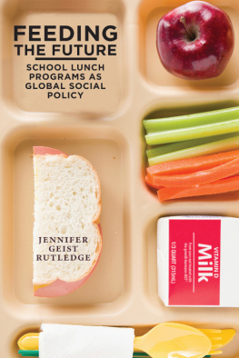 Jennifer Geist Rutledge Feeding the Future: School Lunch Programs as Global Social Policy