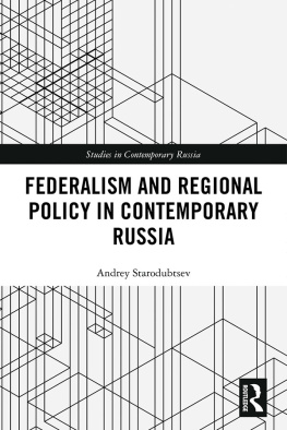 Andrey Starodubtsev - Federalism and Regional Policy in Contemporary Russia