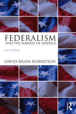 David Brian Robertson - Federalism and the Making of America