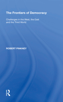 Robert Pinkney - The Frontiers of Democracy: Challenges in the West, the East and the Third World