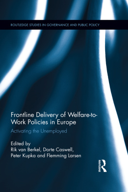 Rik van Berkel - Frontline Delivery of Welfare-To-Work Policies in Europe: Activating the Unemployed