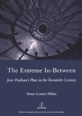 Anna-Louise Milne - The Extreme In-Between: Jean Paulhans Place in the Twentieth Century