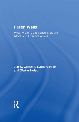 Linda Gilfillan - Fallen Walls: Prisoners of Conscience in South Africa and Czechoslovakia