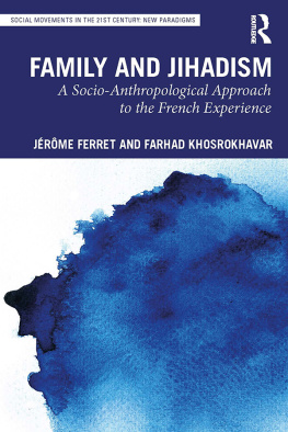 Jerome Ferret - Family and Jihadism: A Socio-Anthropological Approach to the French Experience